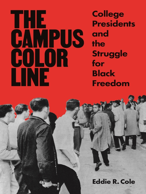 Title details for The Campus Color Line by Eddie R. Cole - Available